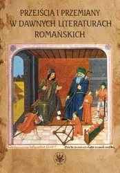 Przejścia i przemiany w dawnych literaturach romańskich - Dygul Jolanta, Kulesza Monika, Sobczyk Agata
