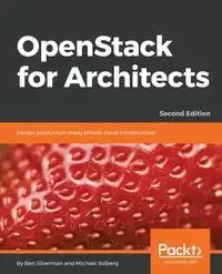 OpenStack for Architects - Second Edition - Ben Silverman