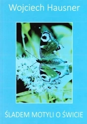 Śladem motyli o świcie - Wojciech Hausner