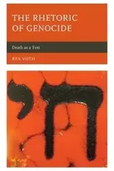The Rhetoric of Genocide - Ben Voth