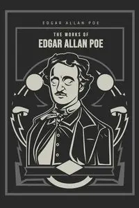 The Works of Edgar Allan Poe - Edgar Allan Poe