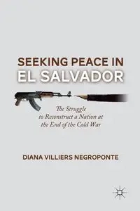 Seeking Peace in El Salvador - Diana Negroponte Villiers