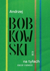 Na tyłach. Eseje i szkice - Andrzej Bobkowski