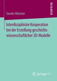Interdisziplinäre Kooperation bei der Erstellung geschichtswissenschaftlicher 3D-Modelle - Münster Sander