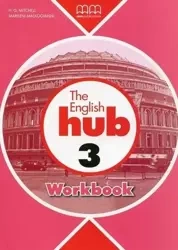 The English Hub 3 B1 WB MM PUBLICATIONS - H.Q.Mitchell, Marileni Malkogianni