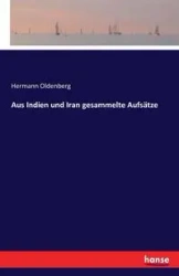 Aus Indien und Iran gesammelte Aufsätze - Oldenberg Hermann