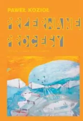 Przerwane procesy - Paweł Kozioł