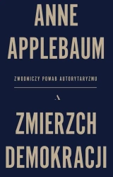 Zmierzch demokracji - Anne Applebaum
