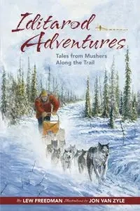 Iditarod Adventures - Freedman Lew