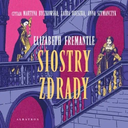 audiobook SIOSTRY ZDRADY - Elizabeth Fremantle