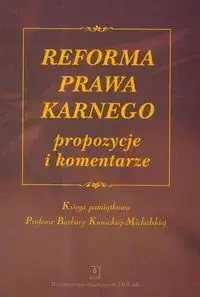 Reforma prawa karnego propozycje i komentarze - Jakubowska-Hara Jolanta, Nowak Celina, Skupiński Jan