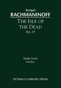 The Isle of the Dead, Op.29 - Rachmaninoff Sergei