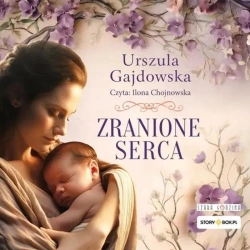 Zranione serca audiobook - Urszula Gajdowska