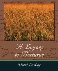 A Voyage to Arcturus - David Lindsay Lindsay