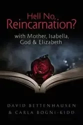 Hell No, Reincarnation? - Carla Bogni-Kidd