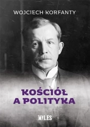 Kościół a polityka - Wojciech Korfanty