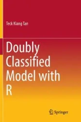 Doubly Classified Model with R - Tan Teck Kiang