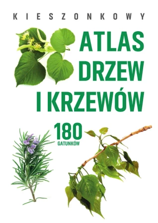 Kieszonkowy atlas drzew i krzewów. 180 gatunków - Aleksandra Halarewicz