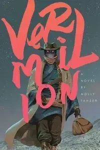 Vermilion - Molly Tanzer