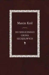 Do nielicznego grona szczęśliwych - Marcin Król