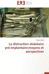 La distraction alvéolaire pré-implantaire - CHAD-Y