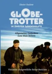 Globetrotter in zweiter Lebenshälfte - Radow Dieter