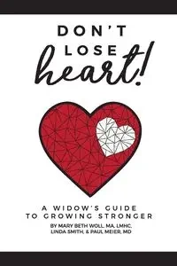 Don't Lose Heart! - MA Mary Beth Woll LMHC CTP