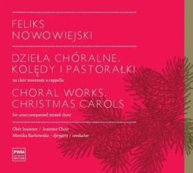 Dzieła chóralne. Kolędy i pastorałki na chór... CD - Feliks Nowowiejski