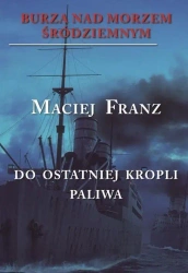 Burza nad Morzem Śródziemnym T.3 Walka do ostat... - Maciej Franz