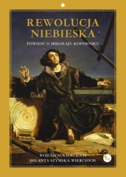 eBook Rewolucja niebieska. Powieść o Mikołaju Koperniku - Wojciech Wiercioch mobi epub