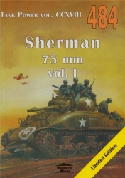 Sherman 75 mm vol. I. Tank Power vol. CCXVIII 484 - Janusz Ledwoch