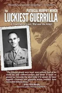 The Luckiest Guerrilla - Patricia Minch Murphy