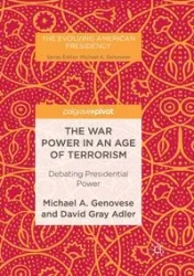 The War Power in an Age of Terrorism - Michael A. Genovese