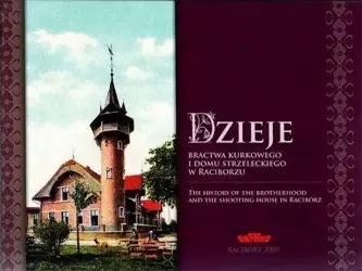 Dzieje bractwa kurkowego i domu strzeleckiego w.. - Grzegorz Wawoczny