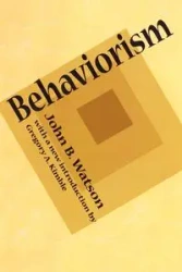 Behaviorism - John B. Watson
