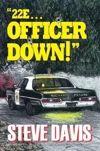 22e ... Officer Down! - Davis Steve