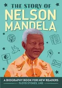 The Story of Nelson Mandela - Floyd Stokes
