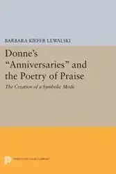 Donne's Anniversaries and the Poetry of Praise - Barbara Lewalski Kiefer