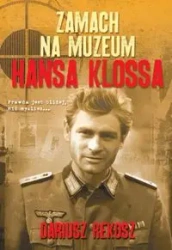 Zamach na Muzeum Hansa Klossa - Dariusz Rekosz