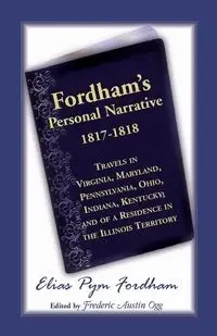Fordham's Personal Narrative, 1817-1818 - Elias P. Fordham