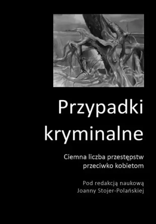 Ciemna liczba przestępstw przeciwko kobietom - praca zbiorowa