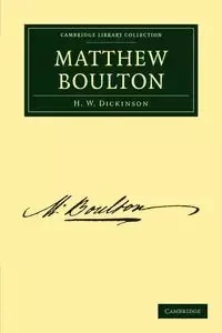 Matthew Boulton - Dickinson H. W.