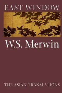 East Window - Merwin W.S.