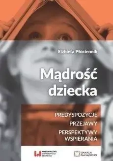 Mądrość dziecka - Elżbieta Płóciennik