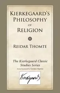 Kierkegaard's Philosophy of Religion - Thomte Reidar