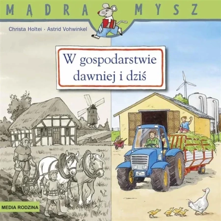 W gospodarstwie. Dawniej i dziś - Christa Holtei, Astrid Vohwinkel