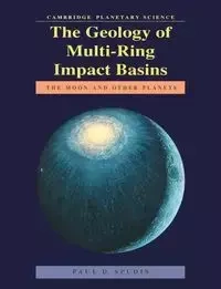 The Geology of Multi-Ring Impact Basins - Paul D. Spudis
