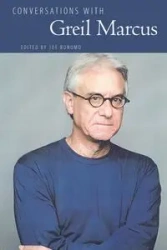 Conversations with Greil Marcus - Joe Bonomo