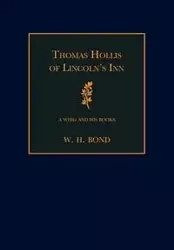 Thomas Hollis of Lincoln's Inn - Bond W. H.
