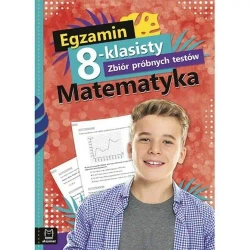Egzamin 8-klasisty. Szkoła podstawowa. Zbiór próbnych testów. Matematyka - Adam Konstantynowicz